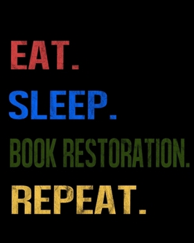 Paperback Eat Sleep Book Restoration Repeat: Enthusiasts Retro Themed Colors Gratitude Journal 386 Pages Notebook 193 Days 8"x10" Meal Planner Book