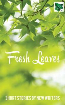 Paperback Fresh Leaves: Short Stories by New Writers Book