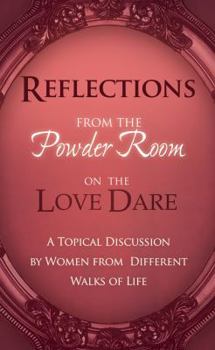 Paperback Reflections from the Powder Room on Love Dare: An Unofficial Companion Guide Book