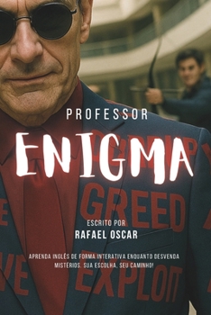 Professor Enigma: Aprenda inglês de forma interativa enquanto desvenda mistérios. Sua escolha, seu caminho! (OSCARVERSE) (Portuguese Edition)