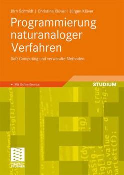 Paperback Programmierung Naturanaloger Verfahren: Soft Computing Und Verwandte Methoden [German] Book