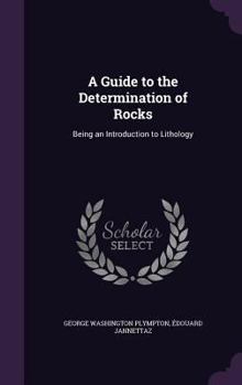 Hardcover A Guide to the Determination of Rocks: Being an Introduction to Lithology Book