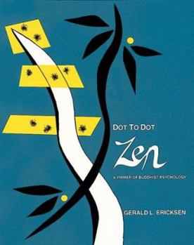 Paperback Dot to Dot Zen: A Primer of Buddhist Psychology Book