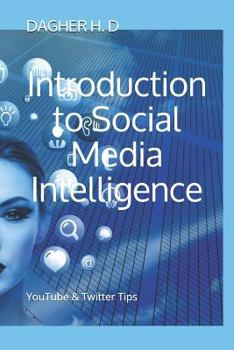 Paperback Introduction to Social Media Intelligence: YouTube & Twitter Tips Book