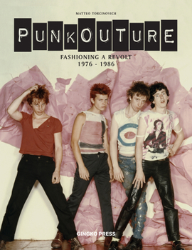 Hardcover Punkouture: Fashioning a Revolt: 1976 to 1986 Book