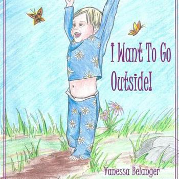 Paperback I Want To Go Outside! Book