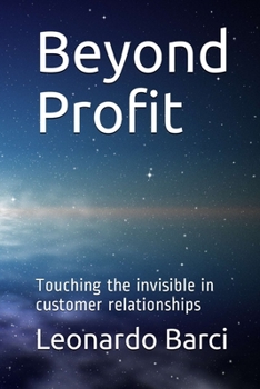 Paperback Beyond Profit: Touching the invisible in business relationships Book
