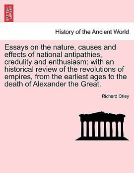 Paperback Essays on the Nature, Causes and Effects of National Antipathies, Credulity and Enthusiasm: With an Historical Review of the Revolutions of Empires, f Book