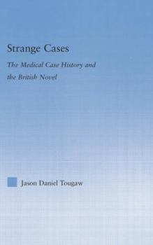 Paperback Strange Cases: The Medical Case History and the British Novel Book