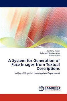Paperback A System for Generation of Face Images from Textual Descriptions Book