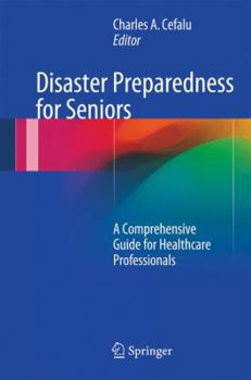 Hardcover Disaster Preparedness for Seniors: A Comprehensive Guide for Healthcare Professionals Book