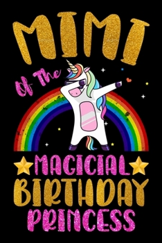 Paperback Mimi Of The Magical Birthday Princess: Magical Mimi Birthday Gift - Rainbow Color Dabbing Unicorn Birthday Gifts for Mimi - Notebook Journal Gifts for Book