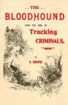 Paperback The Bloodhound and its use in Tracking Criminals Book