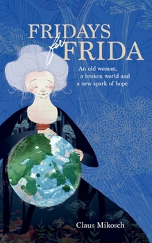 Paperback Fridays for Frida: An old woman, a broken world and a new spark of hope Book