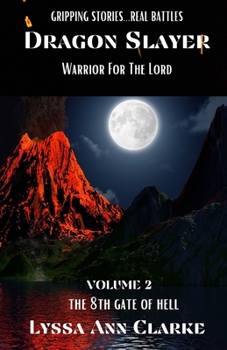 Dragon Slayer - Warrior for the Lord: Volume II - The 8th Gate of Hell - Book  of the Dragon Slayer - Warrior for the Lord