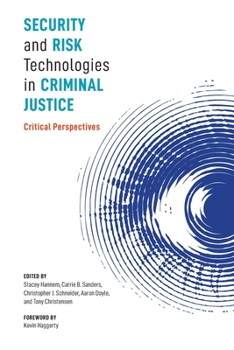Security and Risk Technologies in Criminal Justice: Critical Perspectives