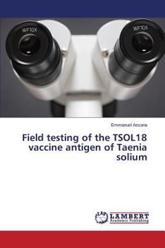 Paperback Field testing of the TSOL18 vaccine antigen of Taenia solium Book