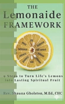Paperback The LemonAide Framework: Nine Steps to Support Healing from Trauma with Faith and Therapy (The Lemonaide Series) Book