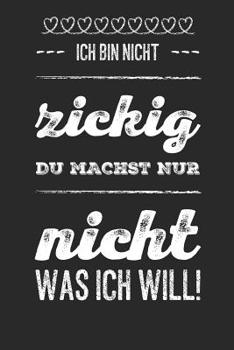 Ich bin nicht zickig, du machst nur nicht was ich will!