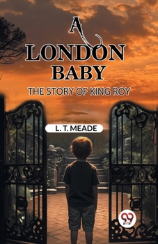 Paperback A London Baby The Story of King Roy Book