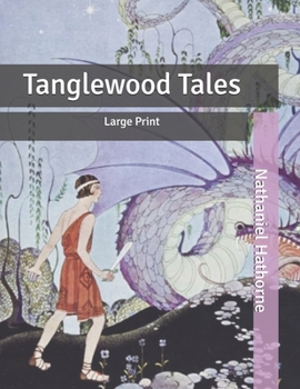 Tanglewood Tales: Large Print