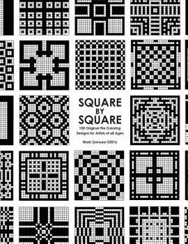 Paperback Square By Square: 100 Original Tile Coloring Pages for Artists of all Ages Book