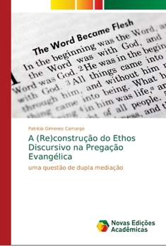 Paperback A (Re)construção do Ethos Discursivo na Pregação Evangélica [Portuguese] Book