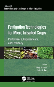 Hardcover Fertigation Technologies for Micro Irrigated Crops: Performance, Requirements, and Efficiency Book