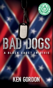 Hardcover Bad Dogs: A Black Cadet in Dixie Book