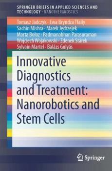 Paperback Innovative Diagnostics and Treatment: Nanorobotics and Stem Cells Book