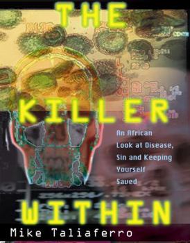 Paperback The Killer Within: An African Look at Disease, Sin and Keeping Yourself Saved Book