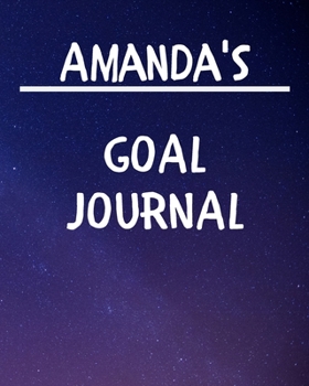 Paperback Amanda's Goal Journal: 2020 New Year Planner Goal Journal Gift for Amanda / Notebook / Diary / Unique Greeting Card Alternative Book