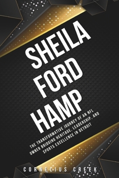SHEILA FORD HAMP: The Transformative Journey of an NFL Owner Bridging Heritage, Leadership, and Sports Excellence in Detroit