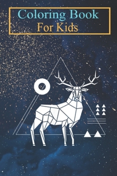Coloring Book For Kids: Low Poly Deer Geometry Stag Creative for Pet Lovers Animal Coloring Book: For Kids Aged 3-8 (Fun Activities for Kids)