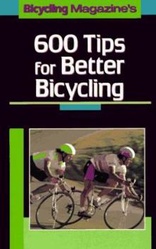 Paperback Bicycling Magazine's 600 Tips for Better Bicycling Book