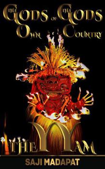 Hardcover The Gods of The God's Own Country: THEYYAM: Confessions of a Monkey-Trapped Prodigal Son of The God's Own Country (VOL1) Book