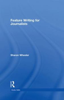 Hardcover Feature Writing for Journalists Book