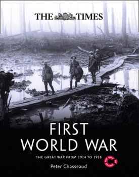 Hardcover The Times First World War: The Great War from 1914 to 1918 Book