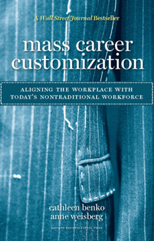 Hardcover Mass Career Customization: Aligning the Workplace with Today's Nontraditional Workforce Book