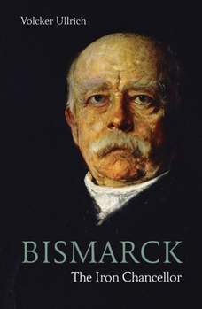 Paperback Bismarck: The Iron Chancellor Book