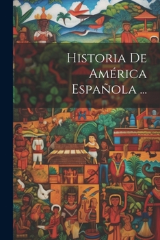 Paperback Historia De América Española ... [Spanish] Book