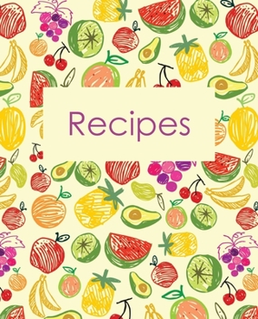 Paperback Recipes: A blank recipe notebook for your own recipes - Colourful fruit cover Book