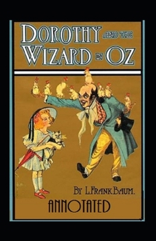 Dorothy and the Wizard in Oz Annotated