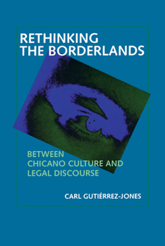 Rethinking the Borderlands: Between Chicano Culture and Legal Discourse (Latinos in American Society and Culture, No 4) - Book  of the Latinos in American Society and Culture