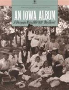 Paperback An Iowa Album a Photographic History, 1860-1920 Book
