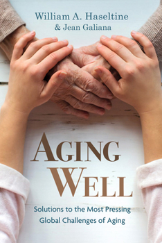 Paperback Aging Well: Solutions to the Most Pressing Global Challenges of Aging Book