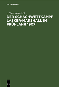 Hardcover Der Schachwettkampf Lasker-Marshall Im Frühjahr 1907 [German] Book