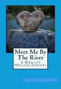 Paperback Meet Me By The River: A Woman"s Healing Journey Book