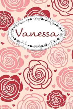 Vanessa: Personalized Name Journal / 120 Pages / Dot Grid / Roses cover design / Perfect for journaling and writing notes.