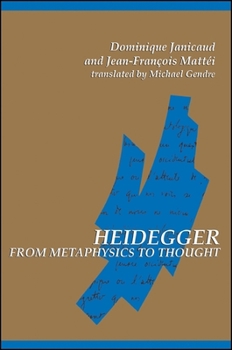 Heidegger from Metaphysics to Thought (S U N Y Series in Contemporary Continental Philosophy)